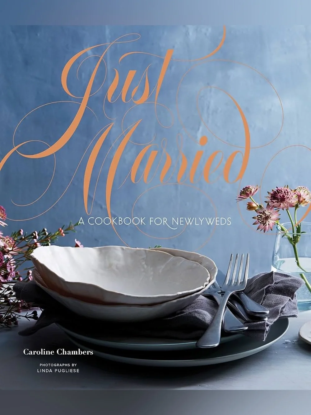 Just Married: A Cookbook for Newlyweds